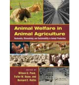 Animal Welfare in Animal Agriculture: Husbandry, Stewardship, and Sustainability in Animal Productio