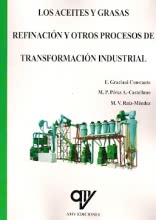 Los Aceites y Grasas. Refinación y Otros Procesos de Transformación Industrial