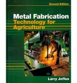 Metal Fabrication Technology for Agriculture 2e