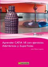 Aprender Catia V5 con ejercicios : alámbricos y superficies