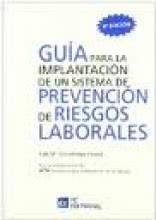 Guía para la Implantación de un Sistema de Prevención de Riesgos Laborales.4ª ED
