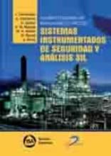 SEGURIDAD FUNCIONAL EN INSTALACIONES DE PROCESO: Sistemas instrumentados de seguridad y análisis SIL