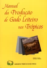 MANUAL DA PRODUÇÃO DE GADO LEITEIRO NOS TRÓPICOS