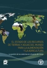 EL ESTADO DE LOS RECURSOS DE TIERRAS Y AGUAS DEL MUNDO PARA LA ALIMENTACIÓN Y LA AGRICULTURA