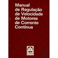 Manual de Regulação de Velocidade de Motores de Corrente Contínua
