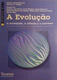 A Evolução - a sociedade, a ciência e o universo