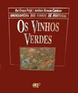 Os Vinhos Verdes - Enciclopédia dos Vinhos de Portugal - Ed. Especial