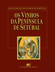 Os Vinhos da Península de Setúbal - Enciclopédia dos Vinhos de Portugal - Ed. Es
