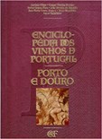 Os Vinhos do Porto e do Douro - Enciclopédia dos Vinhos de Portugal - Ed. Esp.