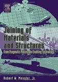 Joining of Materials and Structures : From Pragmatic Process to Enabling Technology