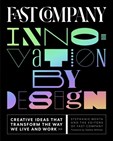 Fast Company Innovation by Design : Creative Ideas That Transform the Way We Liv
