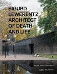 Sigurd Lewerentz - Architect Of Death And Life