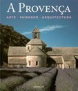Provença – Arte, Paisagem, Arquitectura