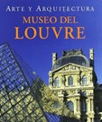 Museo del Louvre Arte y Arquitectura (Ed. 2005)