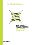Identidades Visuais Flexíveis - Das origens ao projeto