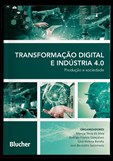 Transformação Digital e Indústria 4.0 - Produção e Sociedade