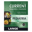 CURRENT Pediatria: Diagnóstico e Tratamento - 26ª Edição
