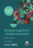 Terapia Cognitiva-Comportamental: Teoria e Prática - 3ª ED.