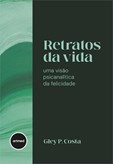 Retratos da vida: uma visão psicanalítica da felicidade - BOX