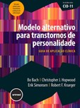 Modelo alternativo para transtornos de personalidade - Guia de aplicação clínica