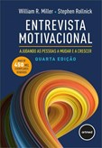 Entrevista Motivacional - Ajudando as Pessoas a Mudar e a Crescer (4.ª edição)