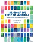 Harmonia das Cores na Aquarela - Paletas e temas para transformar sua arte