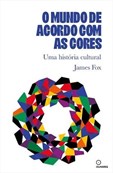 O Mundo de Acordo com as Cores - Uma história cultural
