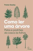 Como Ler Uma Árvore - Pistas e padrões: da casca às folhas