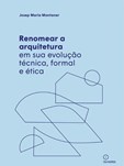 Renomear a Arquitetura - Em sua evolução técnica, formal e ética