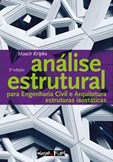 Análise estrutural para engenharia civil e arquitetura - 3ª ed.