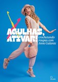 Agulhas Ativar! - Crochetando roupas com Anne Galante