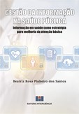 GESTÃO DA INFORMAÇÃO NA SAÚDE PÚBLICA - Informação em saúde como estratégia para melhoria da atenção