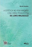 A Estética no pensamento e na obra pedagógica de Loris Malaguzzi