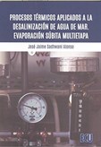 Procesos térmicos aplicados a la desalinización de agua de mar. Evaporación súbita multietapa