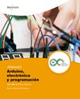 Aprender Arduino, electrónica y programación con 100 ejercicios prácticos