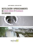 Reutilización y aprovechamiento de aguas grises y pluviales en edificios