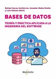 Bases de datos: teoría y práctica aplicada a ingeniería del software