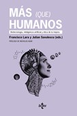 Más (que) humanos - Biotecnología artificial y ética de la mejora
