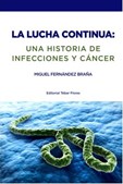 La Lucha Continua (Una Historia de Infecciones y Cancer)