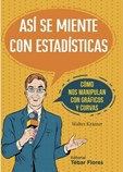 Así se Miente con Estadísticas: Cómo nos Manipulan con Gráficos y Curvas