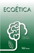 Ecoetica. Un Nuevo Paradigma para Proteger los Ecosistemas