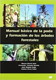 Manual básico de la poda y formación de los árboles forestales