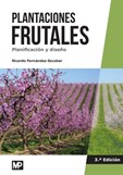 Plantaciones frutales. Planificación y diseño - 3ª ed.