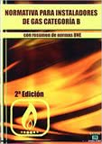 Normativa para Instaladores de Gas Categoría B+UNE - 2ª edición