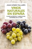 Vinos Naturales en España.Placer auténtico y agricultura sostenible en la copa