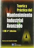 Teoría y práctica del mantenimiento industrial avanzado. 4ª edición