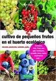 Cultivo de pequeños frutos en el huerto ecológico