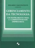 Gerenciamento da Tecnologia: Um Instrumento para a Competitividade Empresarial