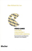 Vídeo games - História, linguagem e expressão gráfica
