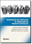 Introdução aos Processos de Fabricação de Produtos Metálicos
